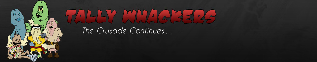 Tallywhackers - The Crusade Continues...